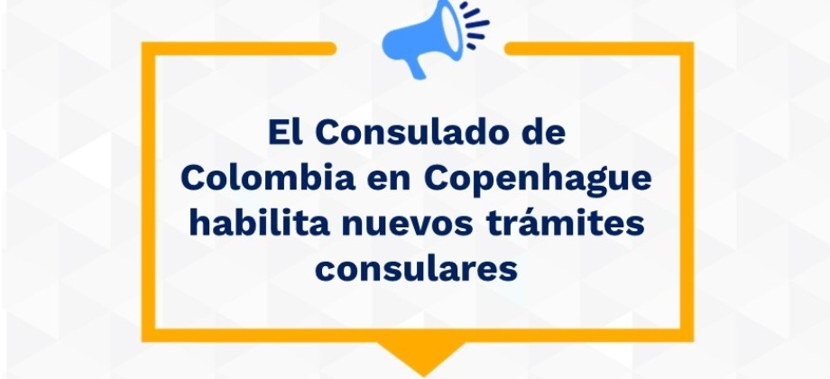 El Consulado de Colombia en Copenhague habilita nuevos trámites consulares